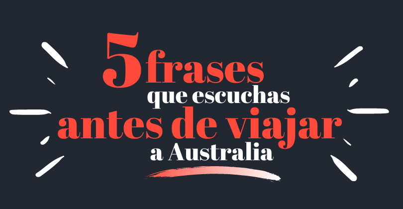 Viajar a Australia - 5 frases que te dicen