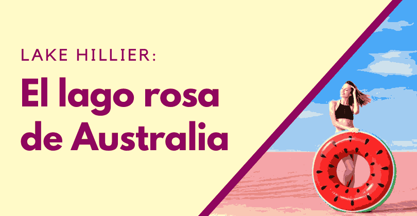 Lago Hillier: El lago rosa de Australia