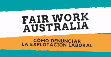 Fair Work Australia: Cómo denunciar la explotación laboral
