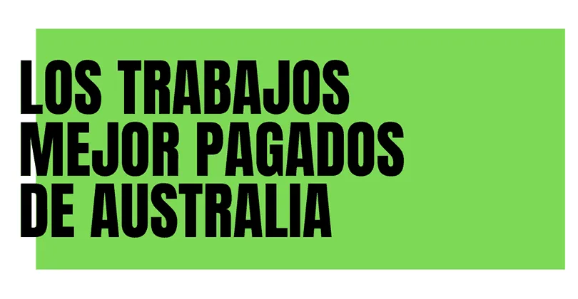 Sueldos en Australia - Los trabajos mejor pagados de Australia