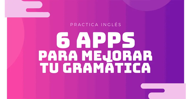 6 Apps de gramática en inglés