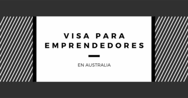 Visa de Emprendimiento o Visa De Inversionista en Australia