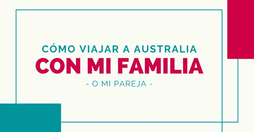 Cómo viajar a Australia con mi familia o mi pareja