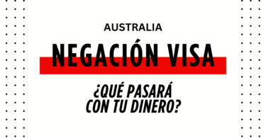 Negación de Visa a Australia ¿Qué pasará con tu dinero?