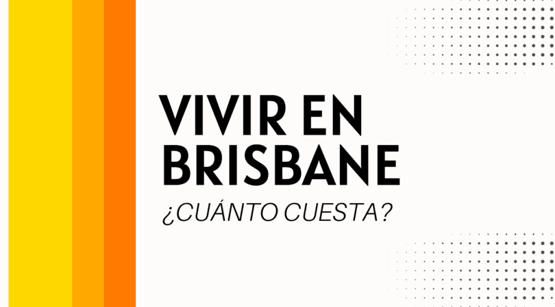 Cuánto cuesta vivir en Brisbane - Australia