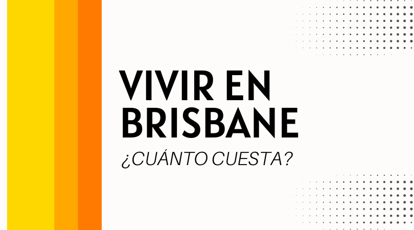 Cuánto cuesta vivir en Brisbane - Australia