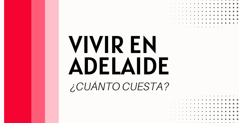 Cuanto cuesta vivir en Adelaide Australia - Cover