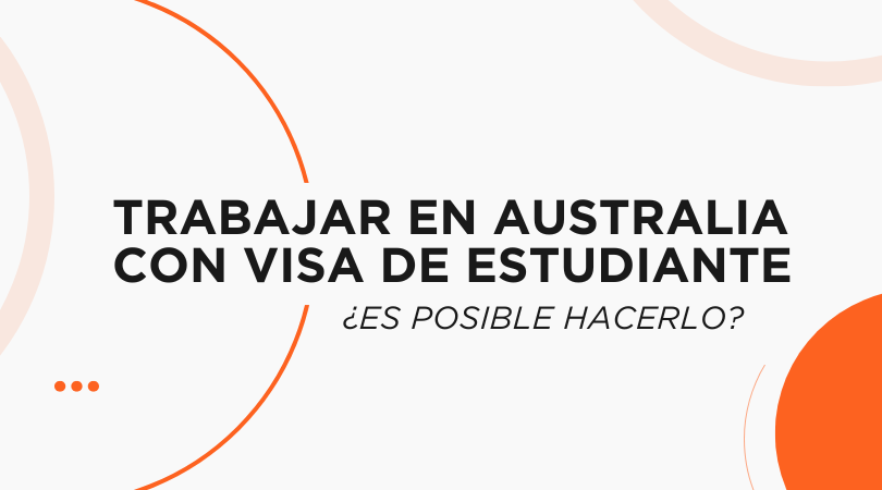 Trabajar en Australia con Visa de Estudiante