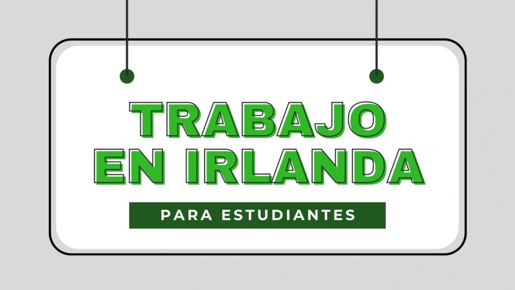 Trabajo en Irlanda para Estudiantes